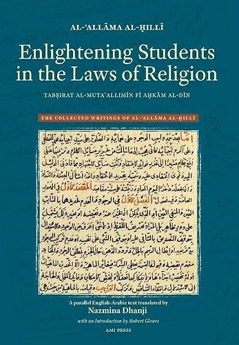 Enlightening Students in the Laws of Religion: Tabṣirat al-mutaʿallimīn fī aḥkām al-dīn Vol 3 (The Collected Writings of Al-ʿallāma Al-Ḥillī)