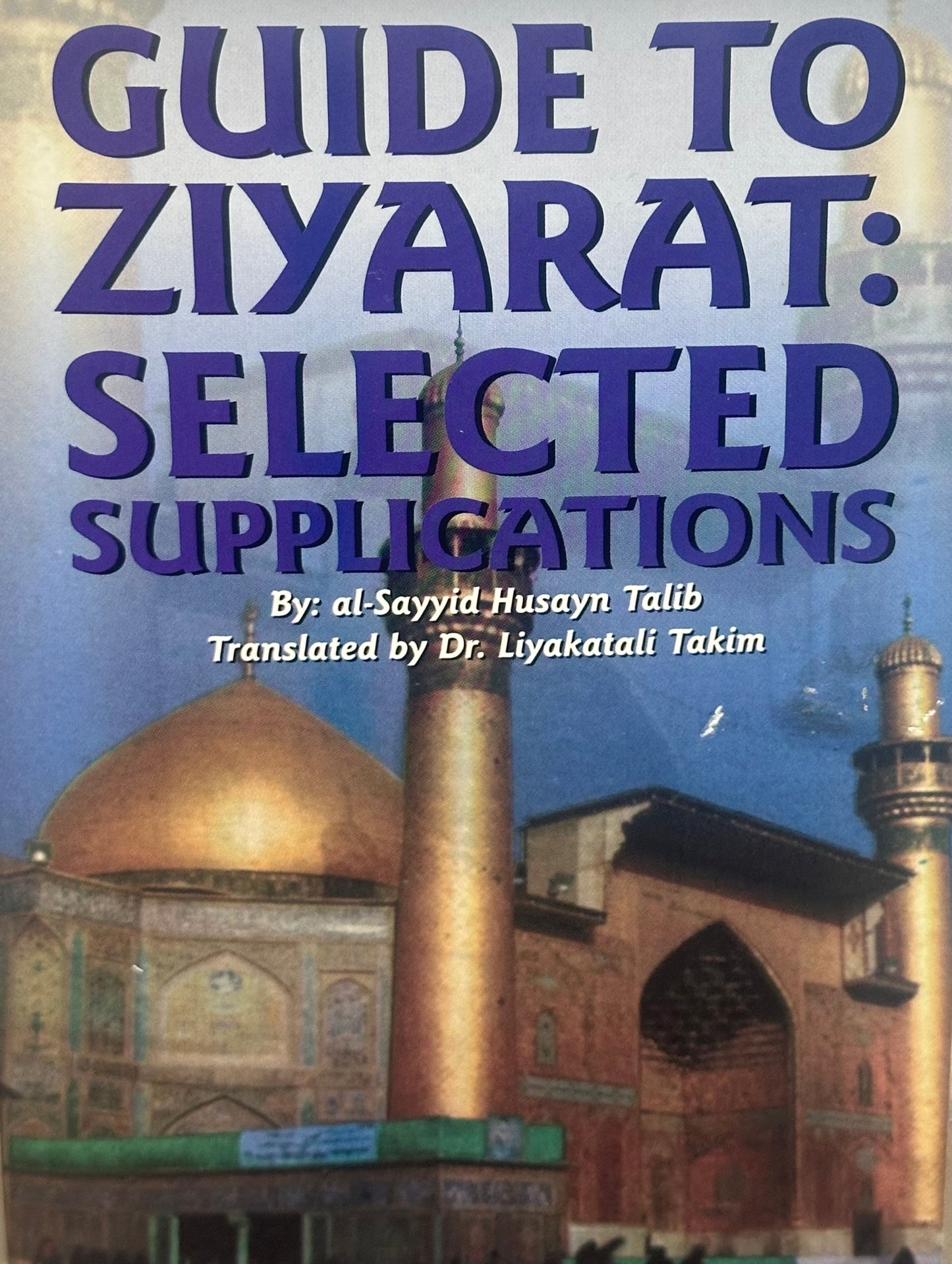 Guide to Ziyarat: Selected Supplications
