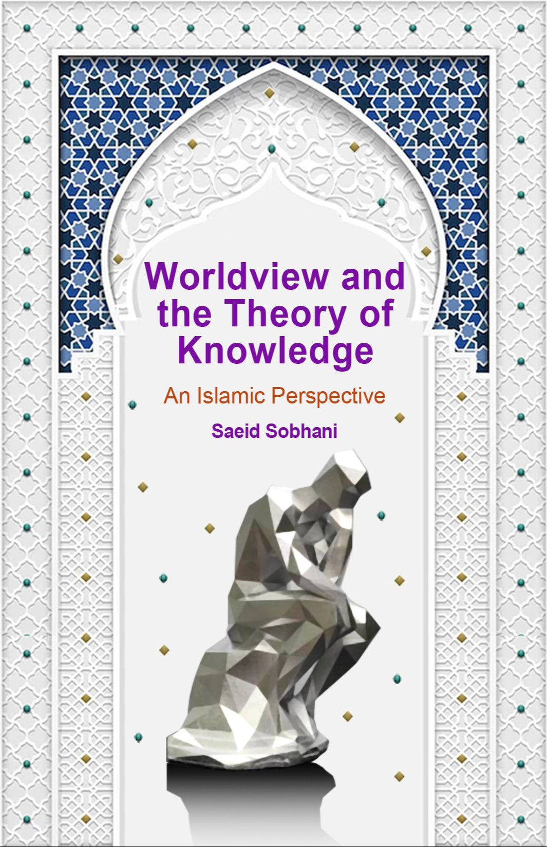 Worldview and the Theory of Knowlegde - An Islamic Perspective