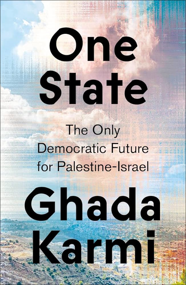 One State: The Only Democratic Future for Palestine-Israel