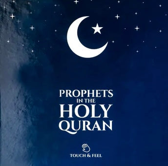 Prophets in the Holy Quran Touch and feel