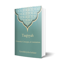 Taqiyyah: Grounds, Concepts & Limitations