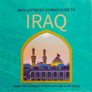An Illustrated Ziyarah Guide to Iraq