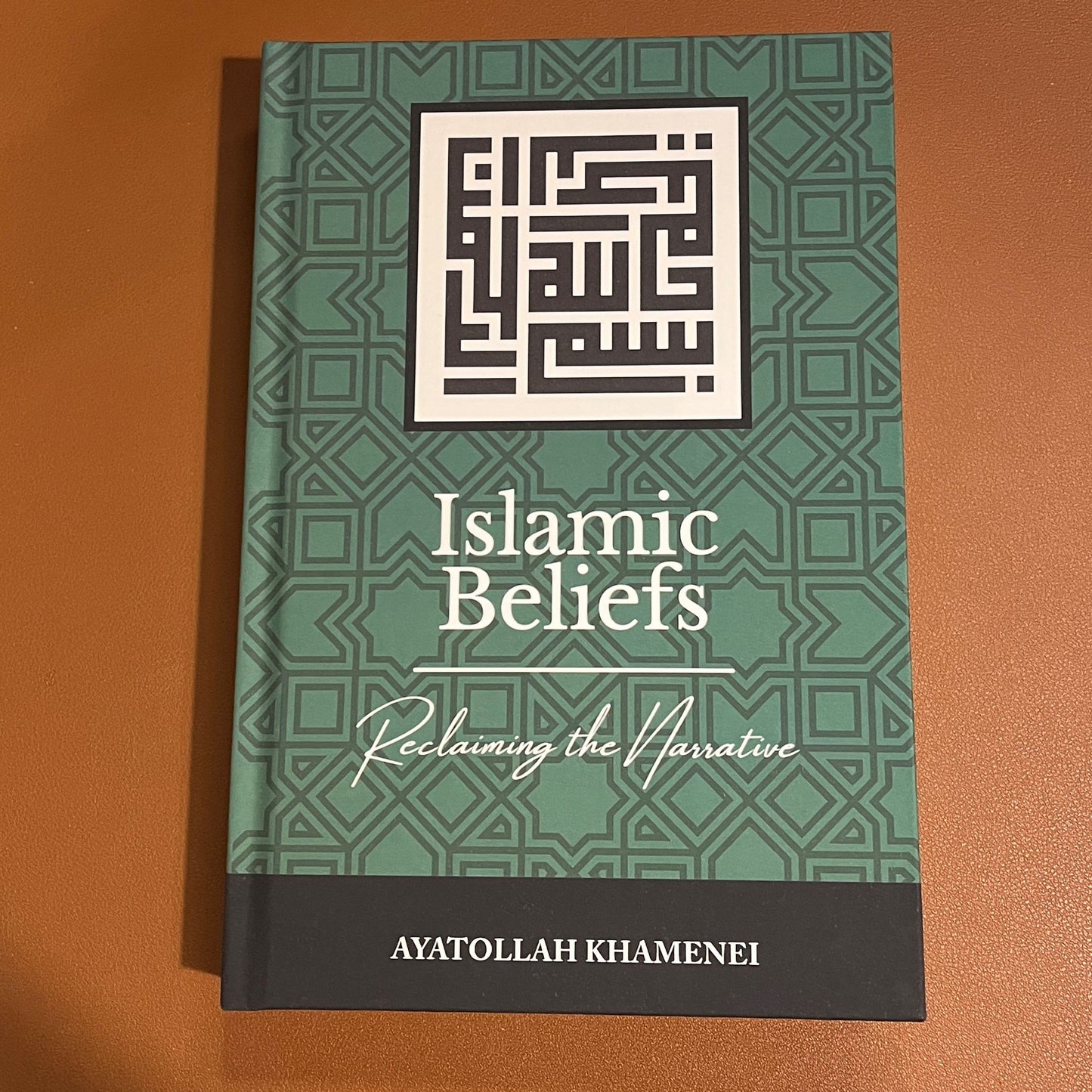 Islamic Beliefs: Reclaiming the Narrative by Ayatollah Khamenei