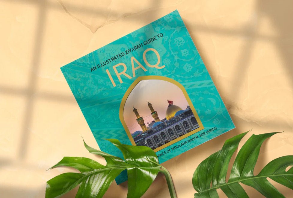 An Illustrated Ziyarah Guide to Iraq - House of Taha