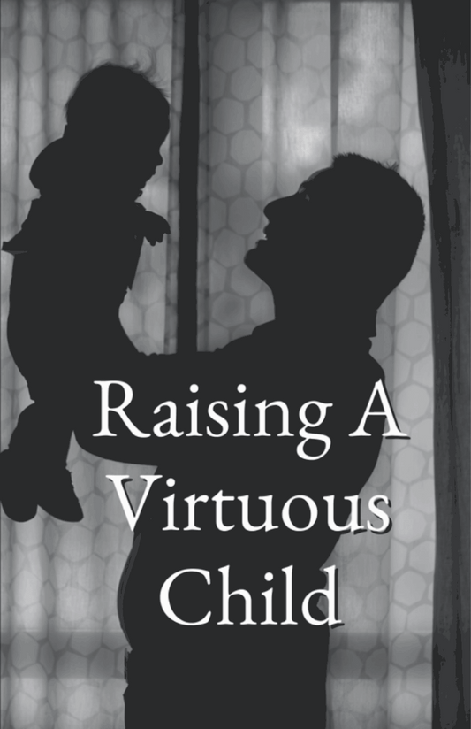 Raising A Virtuous Child