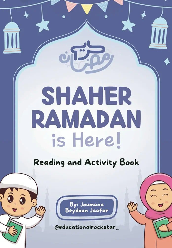 Shaher Ramadan is Here! Reading and Activity Book - House of Taha