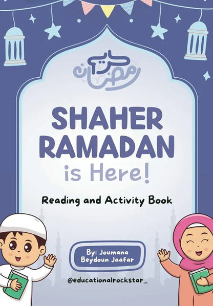 Shaher Ramadan is Here! Reading and Activity Book - House of Taha