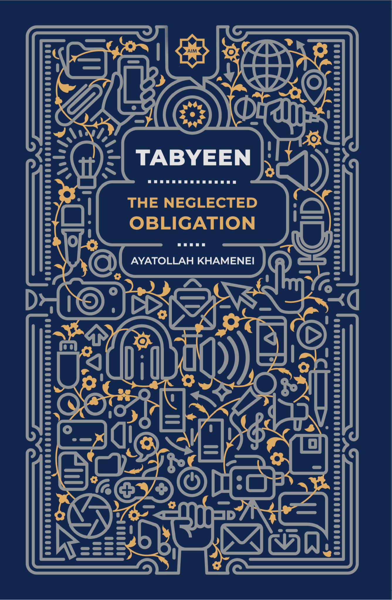 Tabyeen: The Neglected Obligation by Ayatollah Khamenei