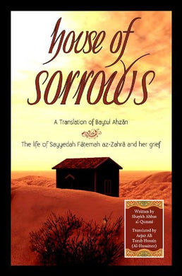 House of Sorrows - A Translation of Baytul Ahzan