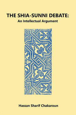 The Shia-Sunni Debate: An Intellectual Argument
