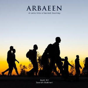 Arbaeen: A Lens into a Sacred Journey
