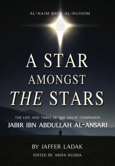 A Star Amongst the Stars: Jabir Ibn Abdullah Al-Ansari