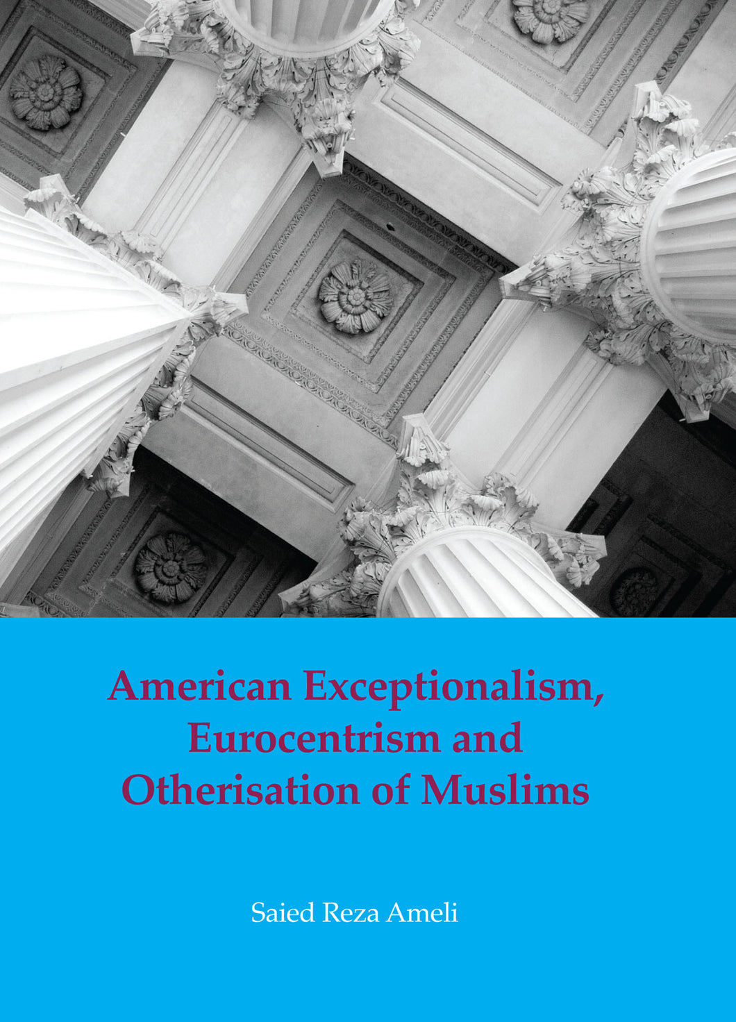 American Exceptionalism, Eurocentrism and Otherization of Muslims