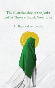 The Guardianship of the Jurist and the Theory of Islamic Governance