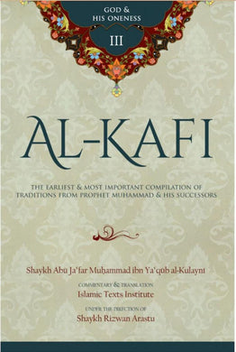 Al-Kafi Book III: God and His Oneness
