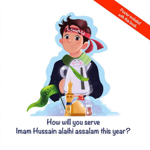 I Can Serve Imam Hussain Alaihi Assalam Too!