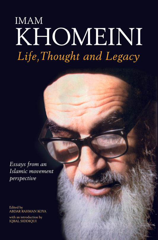 Imam Khomeini: Life, Thought and Legacy
