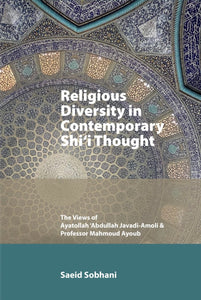 Religious Diversity in Contemporary Shi‘i Thought