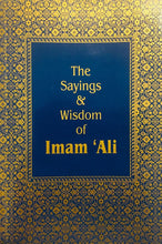 The Sayings and Wisdom of Imam Ali
