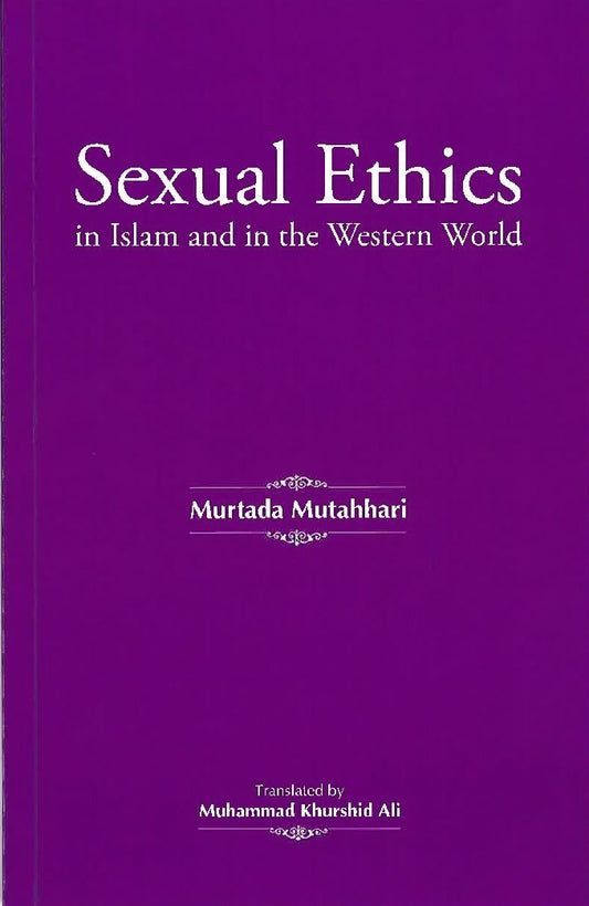 Sexual Ethics by Murtada Mutahhari