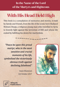 With His Head Held High: The Story of Shaheed Mohsen Hojaji