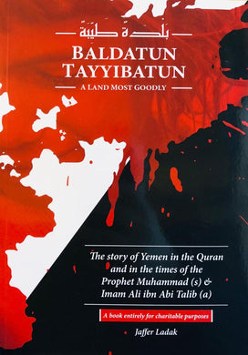 Baldatun Tayyibatun – A Land Most Goodly