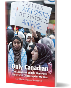 Only Canadian: The Experience Of Hate Moderated Citizenship For Muslims