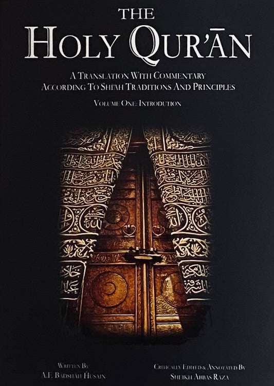 The Holy Qur’an - A Translation With Commentary According To Shi’ah Traditions and Principles