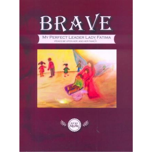 Brave: My Perfect Leader Lady Fatima