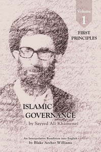 Islamic Governance: First Principles by Ayatollah Khamenei