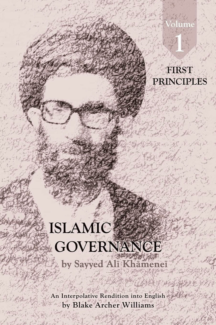Islamic Governance: First Principles by Ayatollah Khamenei