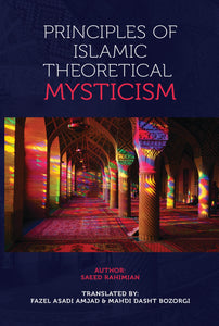 Principles of Islamic Theoretical Mysticism