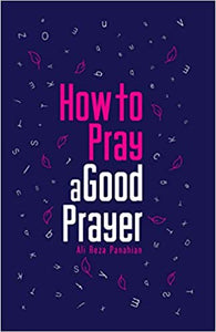 How to Pray a Good Prayer