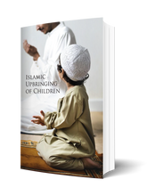 Islamic Upbringing of Children