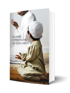 Islamic Upbringing of Children