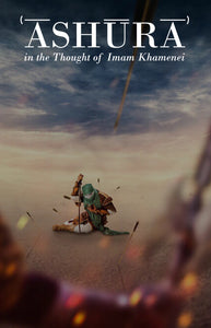 Ashura in the Thought of Imam Khamenei