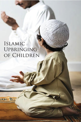 Islamic Upbringing of Children
