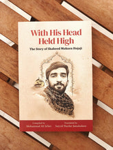 With His Head Held High - The Story of Shaheed Mohsen Hojaji