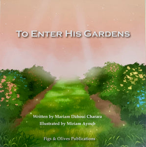 To Enter His Gardens